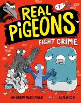 Real Pigeons Fight Crime (Book 1), Paperback/Andrew Mcdonald