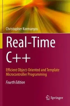 Real-Time C++: Efficient Object-Oriented and Template Microcontroller Programming, Paperback/Christopher Kormanyos
