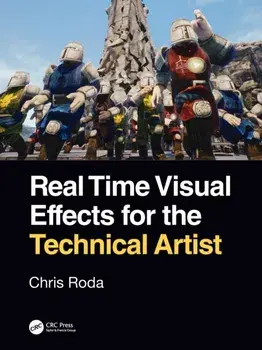 Real Time Visual Effects for the Technical Artist, Paperback/Chris Roda