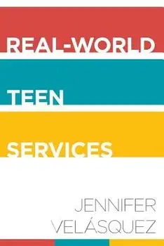 Real-World Teen Services, Paperback/Jennifer Velasquez