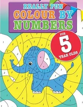 Really Fun Colour By Numbers For 5 Year Olds: A fun & educational counting numbers activity book for five year old children, Paperback/Mickey Macintyre