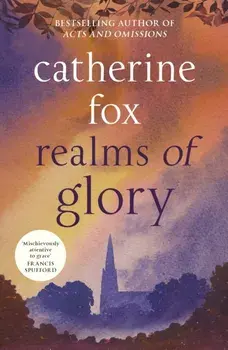 Realms of Glory. Lindchester Chronicles 3, Paperback/Catherine Fox