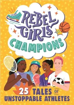 Rebel Girls Champions, Paperback/Rebel Girls