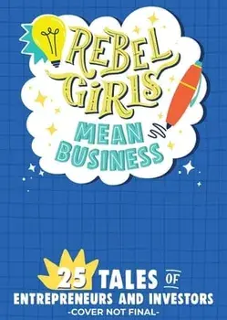 Rebel Girls Mean Business, Paperback/Rebel Girls