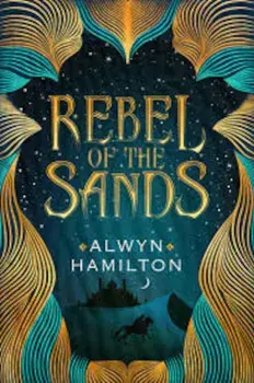 Rebel of the Sands/Alwyn Hamilton