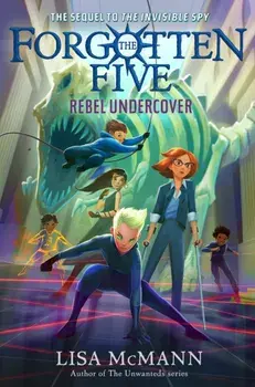 Rebel Undercover (The Forgotten Five, Book 3), Paperback/Lisa McMann