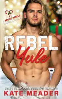 Rebel Yule (A Rookie Rebels Holiday Novella), Paperback/Kate Meader