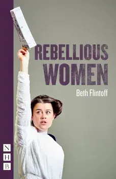 Rebellious Women, Paperback/Beth Flintoff