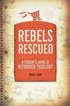 Rebels Rescued, Paperback/Brian H. Cosby