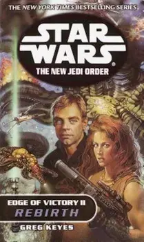 Rebirth: Star Wars Legends (the New Jedi Order: Edge of Victory, Book II)/Greg Keyes