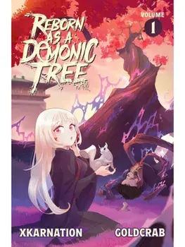 Reborn as a Demonic Tree (Light Novel) Vol. 1, Paperback/XKarnation
