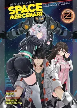 Reborn as a Space Mercenary: I Woke Up Piloting the Strongest Starship! (Light Novel) Vol. 2, Paperback/***