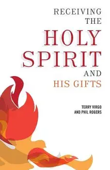 Receiving the Holy Spirit and His Gifts, Paperback/Terry Virgo