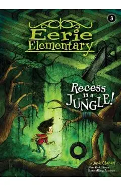 Recess Is a Jungle!: #3 - Jack Chabert
