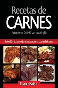 Recetas de Carnes: Seleccin de las mejores recetas de la cocina britnica, Paperback/Diana Baker