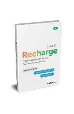 Recharge: Boosting Your Mental Battery, One Conversation at a Time - David Ko