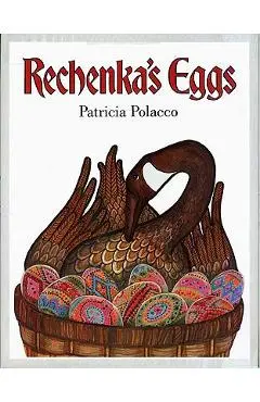 Rechenka's Eggs - Patricia Polacco