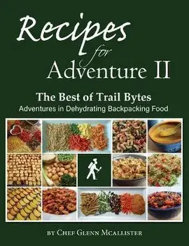 Recipes for Adventure II: The Best of Trail Bytes, Paperback/Glenn Mcallister