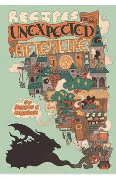 Recipes for an Unexpected Afterlife - Deston J. Munden