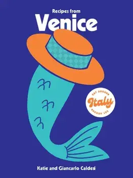 Recipes from Venice, Hardback/Giancarlo Caldesi