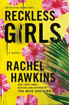 Reckless Girls. A Novel, Paperback/Rachel Hawkins