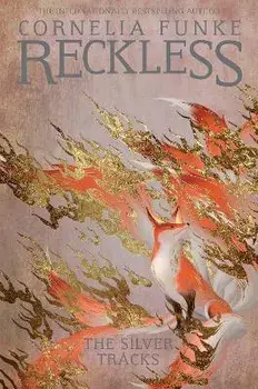 Reckless IV: The Silver Tracks, Paperback/Cornelia Funke