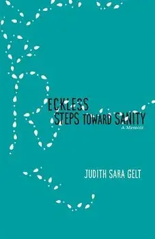 Reckless Steps Toward Sanity: A Memoir, Paperback/Judith Sara Gelt