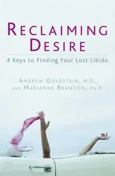 Reclaiming Desire: 4 Keys to Finding Your Lost Libido, Paperback/Andrew Goldstein