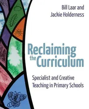 Reclaiming the Curriculum. Specialist and creative teaching in primary schools, Paperback/Bill Laar
