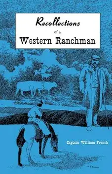 Recollections of a Western Ranchman, Paperback/William French