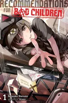 Recommendations for Bad Children, Vol. 1 (novel), Paperback/Setsuka Narumi
