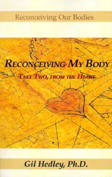 Reconceiving My Body: Take Two, from the Heart, Paperback/Gil Hedley
