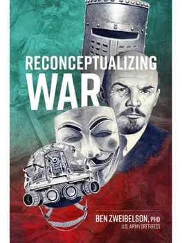 Reconceptualizing War, Hardback/Ben Zweibelson