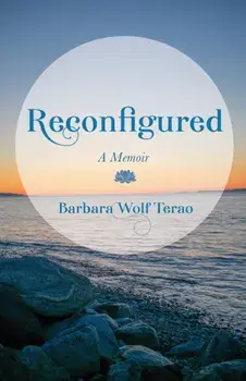 Reconfigured. A Memoir, Paperback/Barbara Wolf Terao