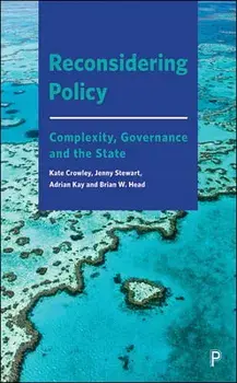 Reconsidering Policy: Complexity, Governance and the State, Paperback/Kate Crowley