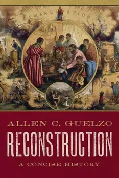 Reconstruction: A Concise History, Hardcover/Allen C. Guelzo