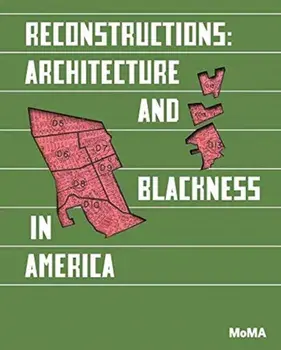 Reconstructions: Architecture and Blackness in America, Paperback/Sean Anderson