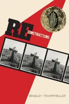 Reconstructions, Paperback/Bradley Trumpfheller