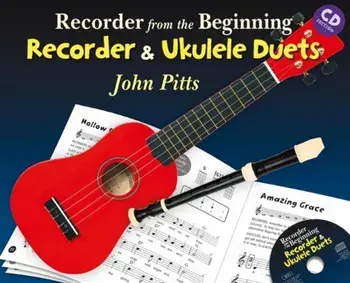 Recorder From The Beginning Recorder & Uke Duets. Recorder and Ukulele Duets/***