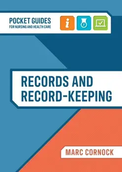 Records and Record-keeping. A Pocket Guide for Nursing and Health Care, Spiral Bound/Marc (The Open University) Cornock