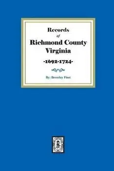 Records of Richmond County, Virginia, 1692-1724, Paperback/Beverley Fleet