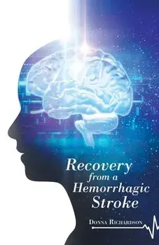 Recovery from a Hemorrhagic Stroke, Paperback/Donna Richardson