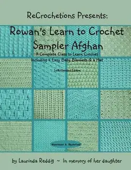Recrochetions Presents: Rowan's Learn to Crochet Sampler Afghan, Left-Handed Edition, Paperback/Laurinda Reddig