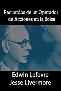 Recuerdos de un Operador de Acciones en la Bolsa, Paperback/Edwin Lefevre