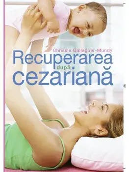 Recuperarea dupa cezariana/Chrissie Gallagher-Mundy