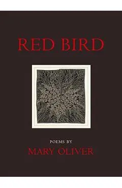 Red Bird - Mary Oliver