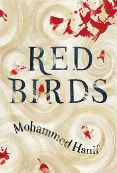 Red Birds, Paperback/Mohammed Hanif