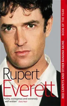 Red Carpets And Other Banana Skins, Paperback/Rupert Everett