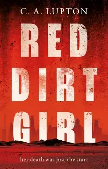 Red Dirt Girl, Paperback/C. A. Lupton