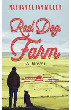 Red Dog Farm - Nathaniel Ian Miller
